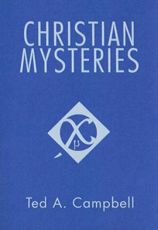 Carte Christian Mysteries Ted A. Campbell