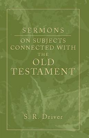 Livre Sermons on Subjects Connected with the Old Testament Samuel Rolles Driver