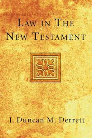 Livre Law in the New Testament Former Professor of Law J Duncan M (University of London) Derrett