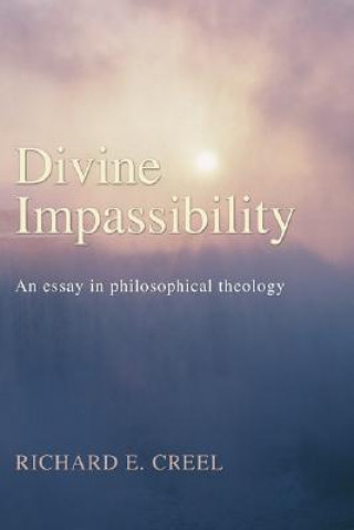 Kniha Divine Impassibility Richard E Creel