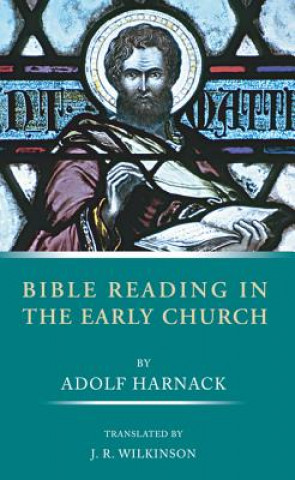 Carte Bible Reading in the Early Church Adolf Harnack