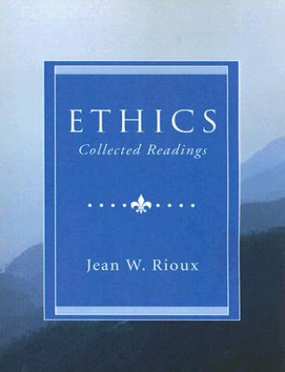 Knjiga Ethics: Collected Readings Jean W. Rioux