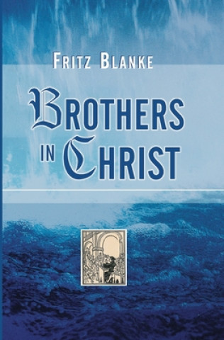 Kniha Brothers in Christ Fritz Blanke