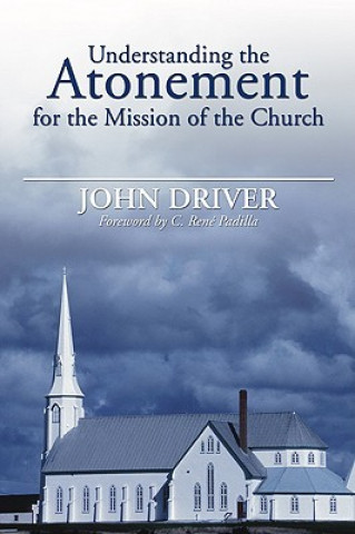 Kniha Understanding the Atonement for the Mission of the Church John Driver
