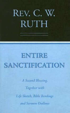 Könyv Entire Sanctification C. W. Ruth