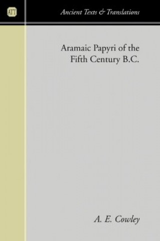 Carte Aramaic Papyri of the Fifth Century B.C. A. E. Cowley