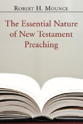 Könyv Essential Nature of New Testament Preaching Robert H. Mounce