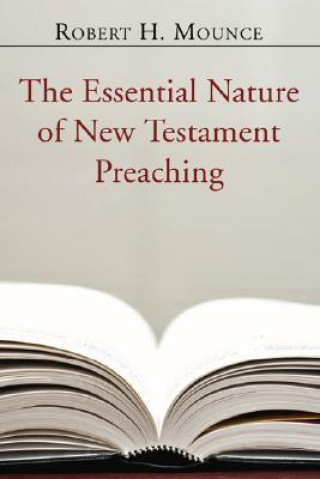 Kniha Essential Nature of New Testament Preaching Robert H. Mounce