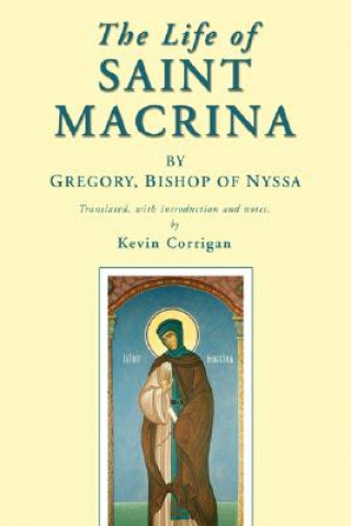 Könyv Life of Saint Macrina Bishop of Nyssa Gregory