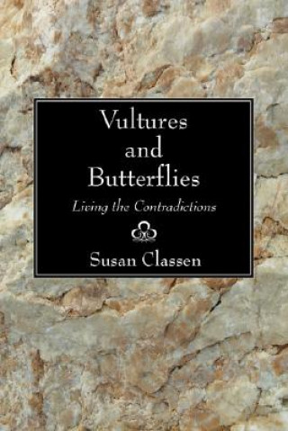 Carte Vultures and Butterflies: Living the Contradictions Susan Classen