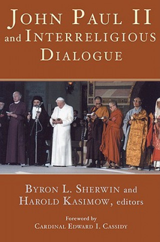 Kniha John Paul II and Interreligious Dialogue Edward I. Cassidy