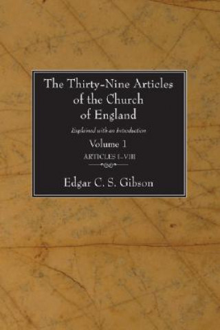 Carte The Thirty-Nine Articles of the Church of England, 2 Volumes: Explained with an Introduction Edgar C. S. Gibson