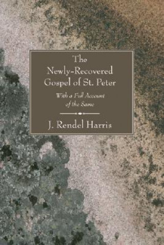 Kniha Newly-Recovered Gospel of St. Peter J. Rendel Harris