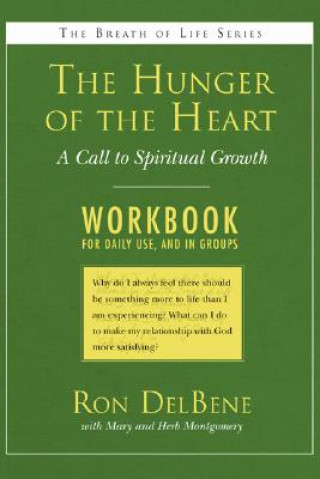 Książka The Hunger of the Heart: A Call to Spiritual Growth: A Daily Workbook for Use in Groups Ron DelBene