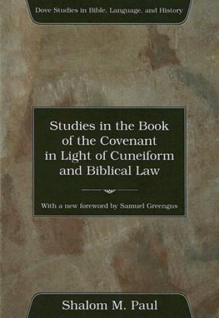 Carte Studies in the Book of the Covenant in the Light of Cuneiform and Biblical Law Shalom M. Paul
