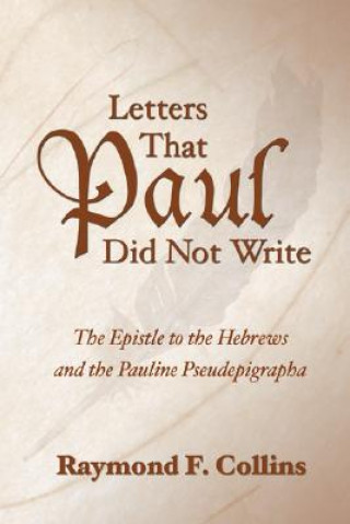 Książka Letters That Paul Did Not Write Raymond F. Collins