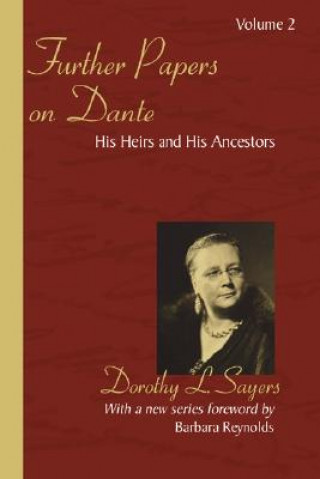 Książka Further Papers on Dante Volume 2: His Heirs and His Ancestors Dorothy L Sayers