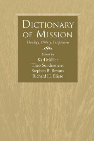 Kniha Dictionary of Mission: Theology, History, Perspectives Karl Muller