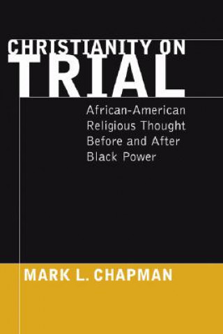 Carte Christianity on Trial Mark L. Chapman