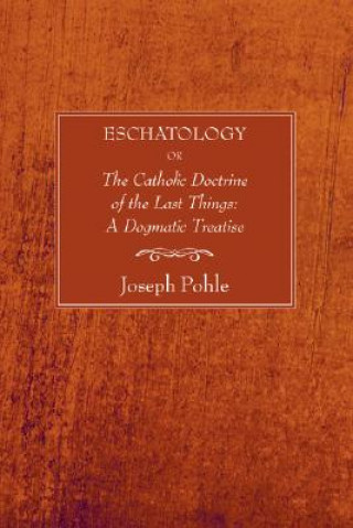 Kniha Eschatology Joseph Pohle