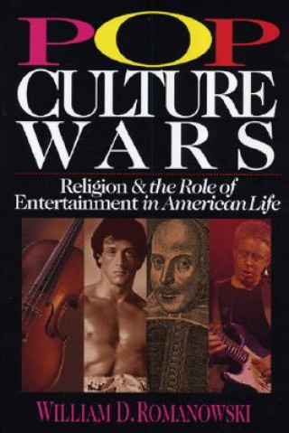Kniha Pop Culture Wars William D (Calvin College) Romanowski