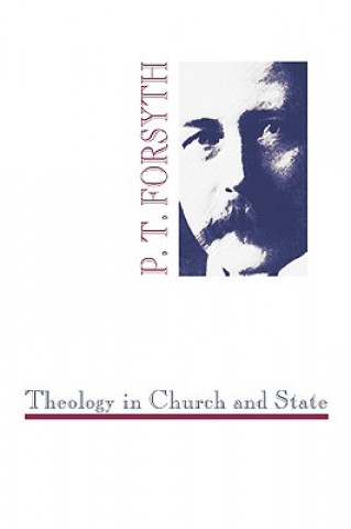 Könyv Theology in Church and State Peter Taylor Forsyth