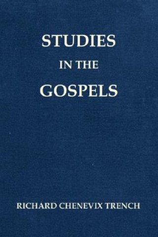 Kniha Studies in the Gospels (Revised) Richard Chenevix Trench