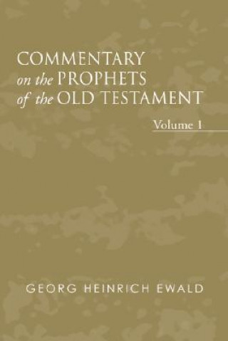 Kniha Commentary on the Prophets of the Old Testament, Volume 1 Georg Heinrich Von Ewald