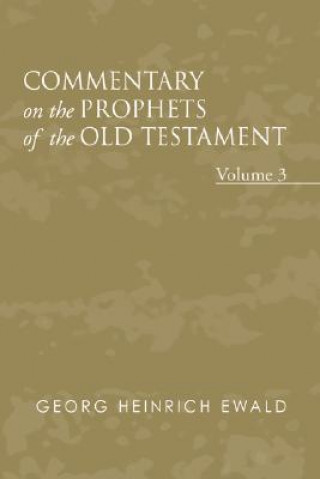 Kniha Commentary on the Prophets of the Old Testament, Volume 3 Georg Heinrich Von Ewald