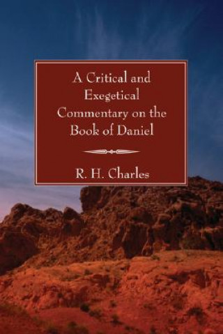 Książka Critical and Exegetical Commentary on the Book of Daniel Robert Henry Charles