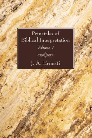 Книга Principles of Biblical Interpretation, 2 Volumes J. A. Ernesti