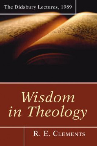 Könyv Wisdom in Theology Ronald E. Clements