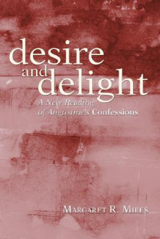 Книга Desire and Delight Margaret R. Miles