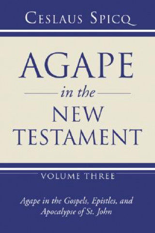 Książka Agape in the New Testament, Volume 3 Ceslaus Spicq