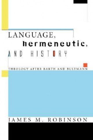 Kniha Language, Hermeneutic, and History James M. Robinson