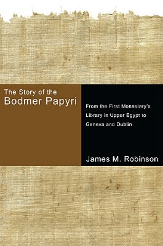 Kniha Story of the Bodmer Papyri James M. Robinson