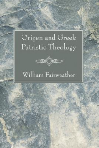 Książka Origen and Greek Patristic Theology William Fairweather