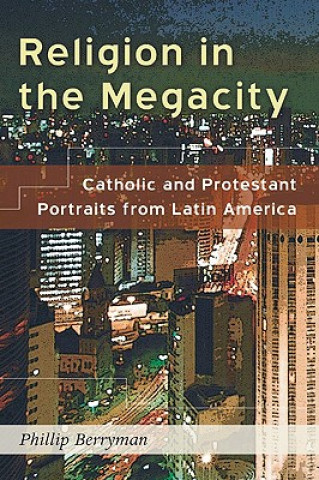 Könyv Religion in the Megacity Phillip Berryman