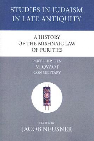 Kniha History of the Mishnaic Law of Purities, Part 13 Jacob Neusner