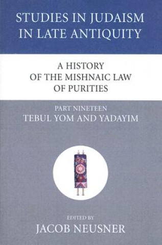 Book History of the Mishnaic Law of Purities, Part 19 Jacob Neusner