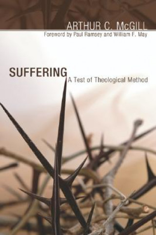 Carte Suffering: A Test of Theological Method Arthur C. McGill