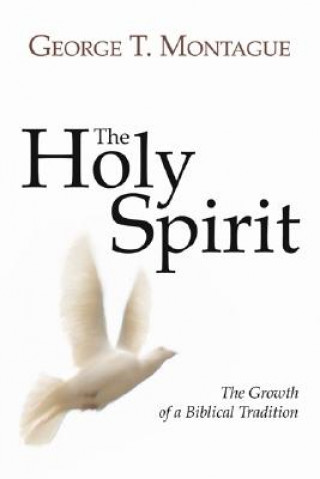 Kniha Holy Spirit George T. Montague