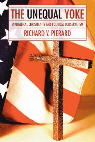 Книга Unequal Yoke Richard V. Pierard