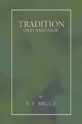 Kniha Tradition: Old and New Frederick Fyvie Bruce