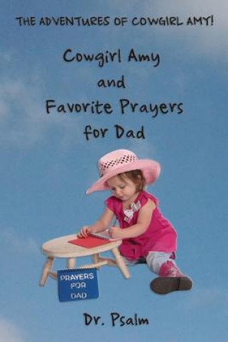 Kniha Cowgirl Amy and Favorite Prayers for Dad Dr Psalm