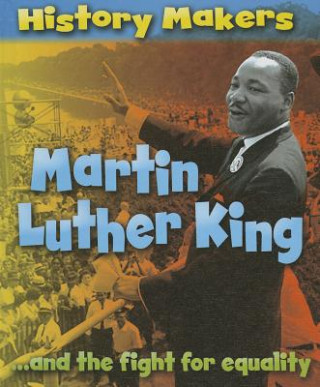 Kniha Martin Luther King: ...and the Fight for Equality Sarah Ridley