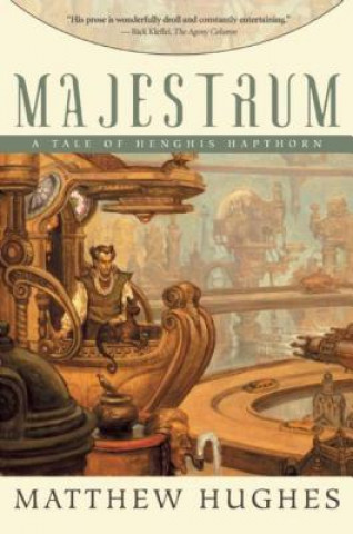 Carte Majestrum: A Tale of Henghis Hapthorn Matthew Hughes