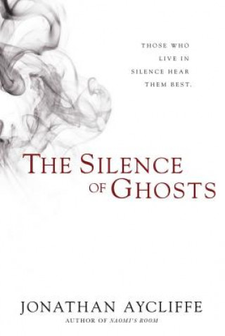 Kniha The Silence of Ghosts Jonathan Aycliffe