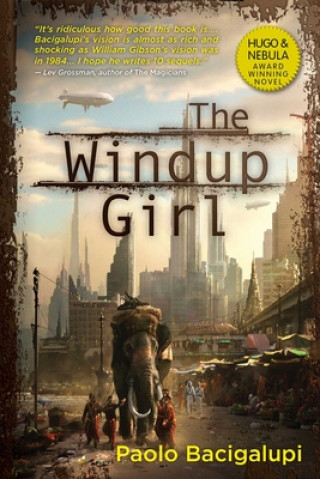 Könyv The Windup Girl Paolo Bacigalupi