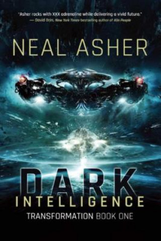 Kniha Dark Intelligence: Transformation Book One Neal Asher